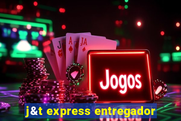 j&t express entregador